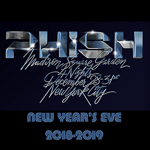 PHISH - New Year’s Eve @ Madison Square Garden 2018-19