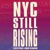 NYC STILL RISING After 20 years:  A Comedy Celebration