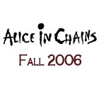 Alice In Chains - Reunion Tour - Fall 2006